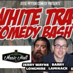 White Trash Comedy Bash*
