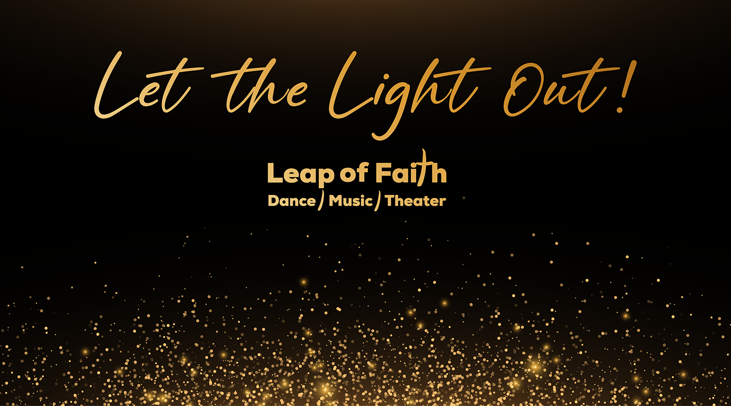 Let the Light Out! Leap of Faith