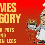 James Gregory: Crock Pots & Chicken Legs