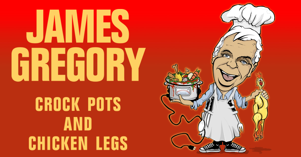 James Gregory: Crock Pots & Chicken Legs