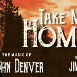 Jim Curry’s “Take Me Home: The Music of John Denver”